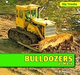 Bulldozers at Work (Big Trucks)