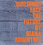 Buildings Face the Future: Is There More to Architecture Than You Thought?