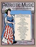 Patriotic Music Companion Fact Book: The Chronological History of Our Favorite Traditional American Patriotic Songs