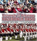 The University of Arkansas Razorback Band: A History, 1874-2004