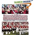 The University of Arkansas Razorback Band: A History, 1874-2004 by  Thomas T. Thompson