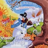 Seasons' Greetings from Vivaldi: How Vivaldi Wrote His "Four Seasons"