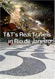 T&T's Real Travels in Rio de Janeiro