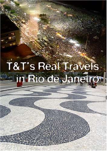 T&Ts Real Travels in Rio de Janeiro
