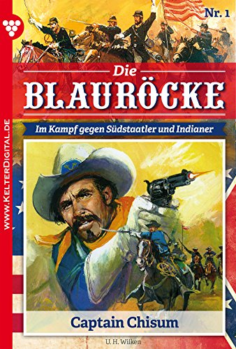 Die Blauröcke 1 - Western: Captain Chisum (German Edition)