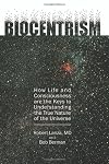 Biocentrism: How Life and Consciousness Are the Keys to Understanding the True Nature of the Universe