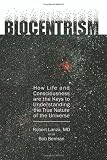 Biocentrism: How Life and Consciousness Are the Keys to Understanding the True Nature of the Universe