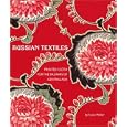 Russian Textiles: Printed Cloth for the Bazaars of Central Asia