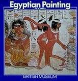 Egyptian painting and drawing in the British Museum