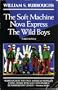 Three Novels: The Soft Machine, Nova Express, the Wild Boys