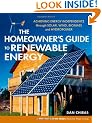 Homeowners' Guide to Renewable Energy: Achieving Energy Independence Through Solar, Wind, Biomass and Hydropower (Mother Earth News Wiser Living)