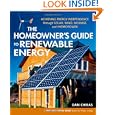 Homeowners' Guide to Renewable Energy: Achieving Energy Independence Through Solar, Wind, Biomass and Hydropower (Mother Earth News Wiser Living)'