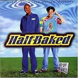  -  Half-Baked: Music From The Motion Picture