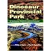 Dinosaur Provincial Park: A Spectacular Ancient Ecosystem Revealed (Life of the Past)