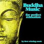 Buddha Music for Perfect Relaxation