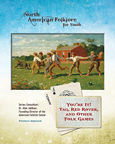 You're It! Tag, Red Rover, and Other Folk Games (North American Folklore for Youth)