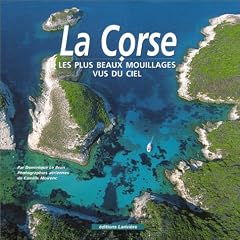 La Corse : Les Plus Beaux Mouillages vus du ciel