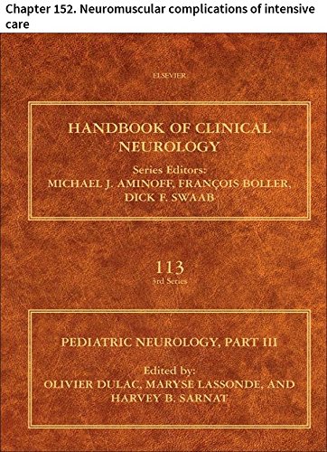 Pediatric Neurology Part III: Chapter 152. Neuromuscular complications of intensive care (Handbook of Clinical Neurology)