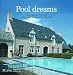 Pool Dreams: Indoor and Outdoor Pools, Steam Baths, Saunas and