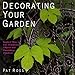 Decorating Your Garden: Inspired Ways to Use Ornamental Objects and Furnishings Outdoors