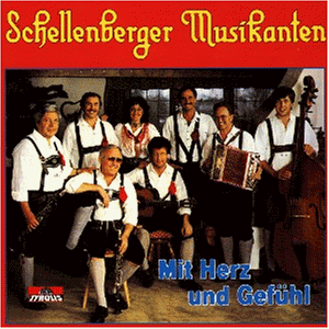 Schellenberger Musikanten - Mit Herz Und Gef&uuml;hl - Zortam Music