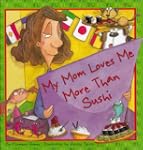 My Mom Loves Me More Than Sushi