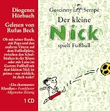 Der kleine Nick spielt Fußball. CD: Vier Fußballgeschichten vom kleinen Nick