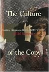 The Culture of the Copy: Striking Likenesses, Unreasonable Facsimiles
