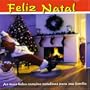 Feliz Natal - As Mais Belas Cancoes Natalinas Para a Sua Familia
