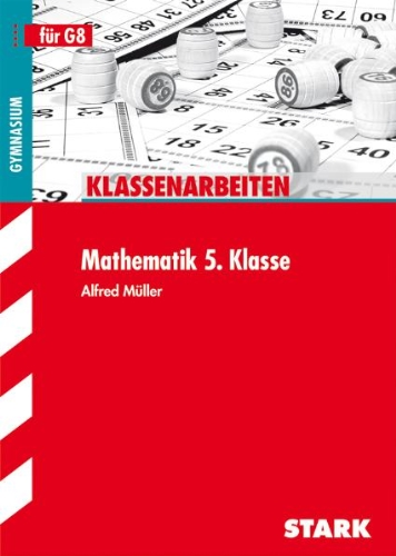 Stark Verlagsgesellschaft mbH & Co. KG Klassenarbeiten Mathematik 5. Klasse Bayern f&uuml;r G8.