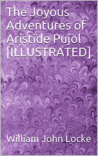The Joyous Adventures of Aristide Pujol [ILLUSTRATED]