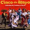 Cinco de Mayo: Celebrating the Traditions of Mexico