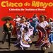 Cinco de Mayo: Celebrating the Traditions of Mexico