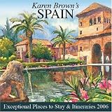Karen Browns Spain: Exceptional Places to Stay & Itineraries 2006 (Karen Browns Spain Charming Inns & Itineraries)