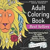 Adult Coloring Book Best Sellers: Stress Relief Coloring Book for Adults: Garden Flowers, Mandalas, Animals, and Geometric Designs