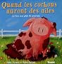 Quand les cochons auront des ailes : Un livre avec plein de surprises