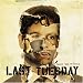 Last Tuesday - Become What You Believe