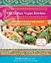 The Indian Vegan Kitchen: More Than 150 Quick and Healthy Homestyle Recipes