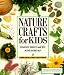 Nature Crafts for Kids by Gwen Diehn ISBN 0806983736