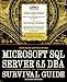 Microsoft SQL Server 6.5 Dba Survival Guide by Orryn Sledge ISBN 0672309599