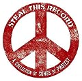 Steal This Record: A Collection of Songs of Protest