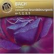 Bach: Concertos Brandebourgeois Nos. 1, 2, 3 & 5