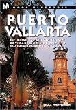 Moon Handbooks: Puerto Vallarta 4 Ed: Including 300 Miles of Coastal Coverage and Sidetrips to Guadelajara and Lake Chapala