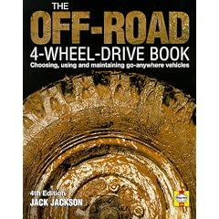 The Off-Road 4-Wheel Drive Book: Choosing, Using and Maintaining Go-Anywhere Vehicles