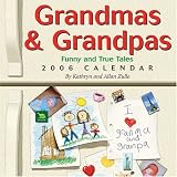 Grandmas and Grandpas: Funny and True Tales 2006 Day-to-Day Calendar