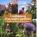 Confidences d'un ma�tre jardinier : 80 ann�es de jardinage naturel et ludique