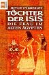 T�chter der Isis. Die Frau im alten �gypten.