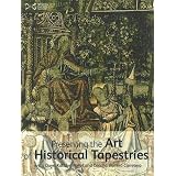 Wroughte in Gold & Silk: Preserving the Art of Historical Tapestries by Anita Quye, Concha Herrero Carretero and Kathryn Hallett