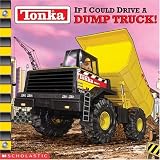 Tonka: If I Could Drive a Dump Truck!