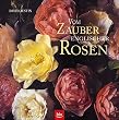 Vom Zauber Englischer Rosen